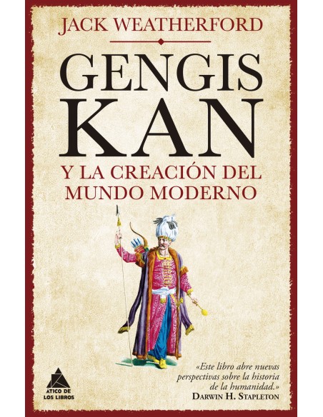 Gengis Kan y la creacion del mundo moderno