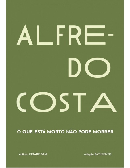ALFREDO COSTA O QUE ESTA MORTO NAO PODE MORRER
