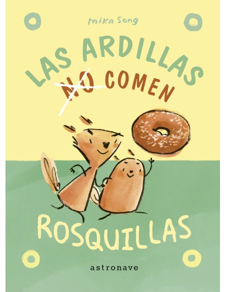 LAS ARDILLAS NO COMEN ROSQUILLAS
