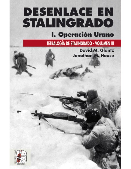 Desenlace en Stalingrado Operacion Urano