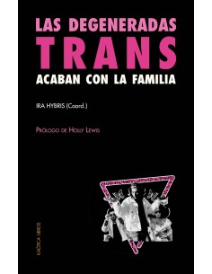 Las degeneradas trans acaban con la familia