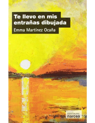 Te llevo en mis entranas dibujada