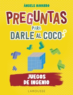 Preguntas para darle al coco Juegos de ingenio