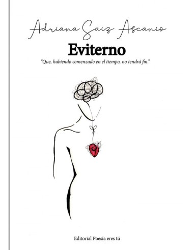 Eviterno que habiendo comenzado en el tiempono tendra fin