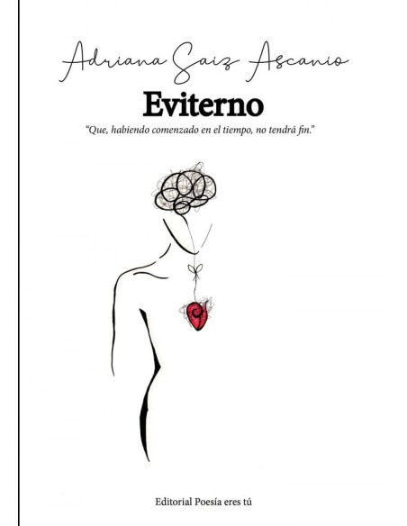 Eviterno que habiendo comenzado en el tiempono tendra fin