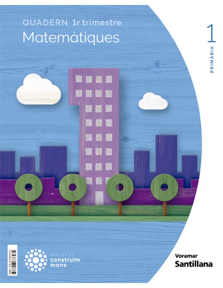QUADERN MATEMATIQUES 1 PRIMARIA 1 TRIM CONSTRUIM MONS