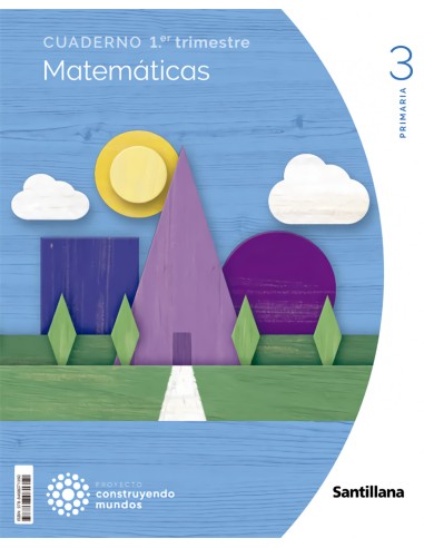 CUADERNO MATEMATICAS 3 PRIMARIA 1 TRIM CONSTRUYENDO MUNDOS