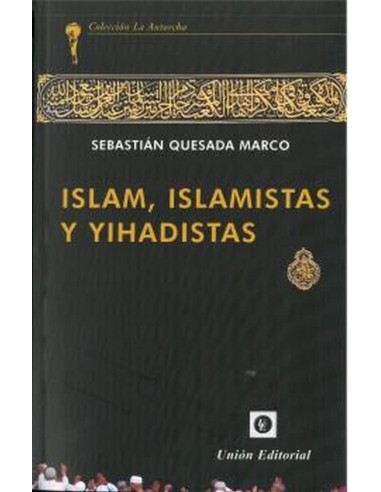 ISLAM ISLAMISTAS Y YIHADISTAS