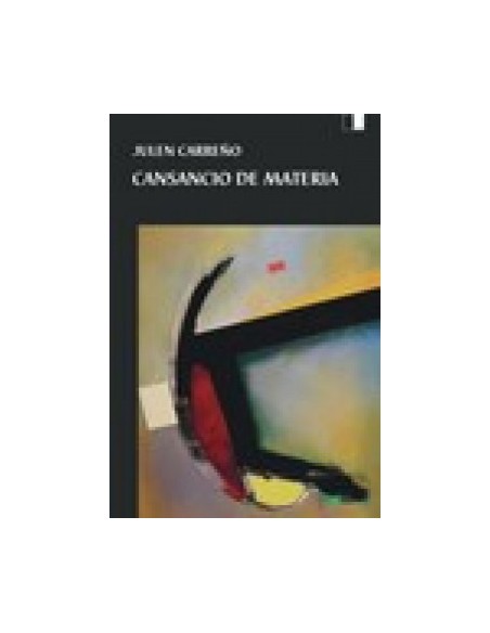 Cansancio de materia XX Premio Leon Felipe