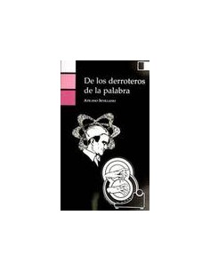 De los derroteros de la palabra