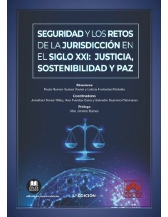 Seguridad y los retos de la jurisdiccion en el siglo XXI justicia sostenibilidad y paz