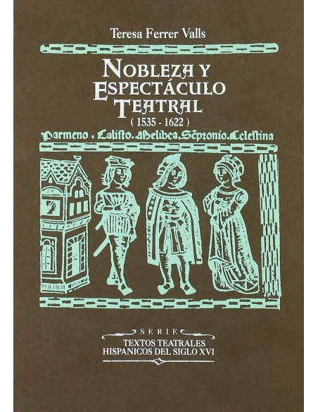 Nobleza y espectaculo teatral 1535 1622