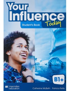 YOUR INFLUENCE TODAY B1 Student s book libro de texto y version digital licencia 15 meses