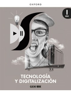 Tecnologia y Digitalizacion I ESO Libro del Alumno GENiOX Castilla y Leon
