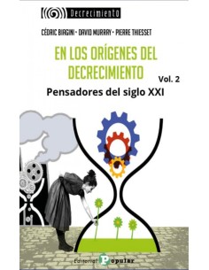 EN LOS ORIGENES DEL DECRECIMIENTO PENSADORES DEL SIGLO XXI VOL 2