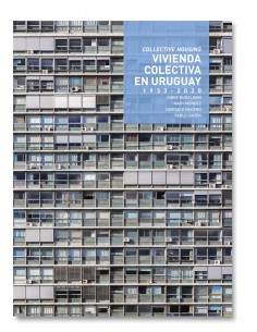 Vivienda Colectiva en Uruguay 1933 2020