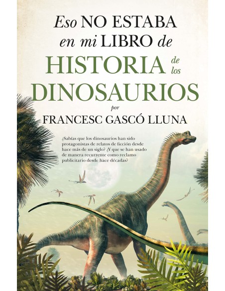 ESO NO ESTABA LEB HIST DINOSAURIOS