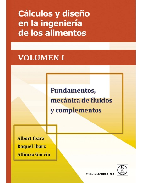 Calculos y diseno en la ingenieria de los alimentos Vol 1