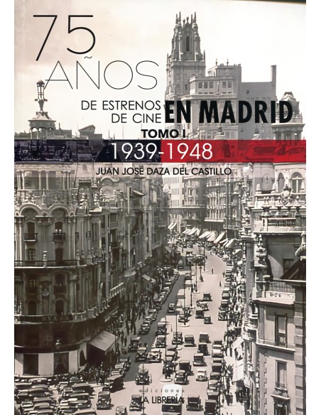 75 anos de estrenos de cine en Madrid