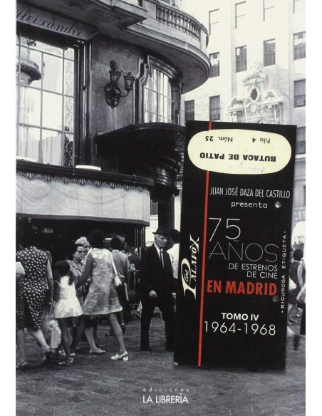 75 ESTRENOS DE CINE EN MADRID TOMO IV 1964 1968
