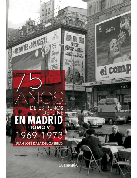 75 anos de estrenos de cine en Madrid Tomo V