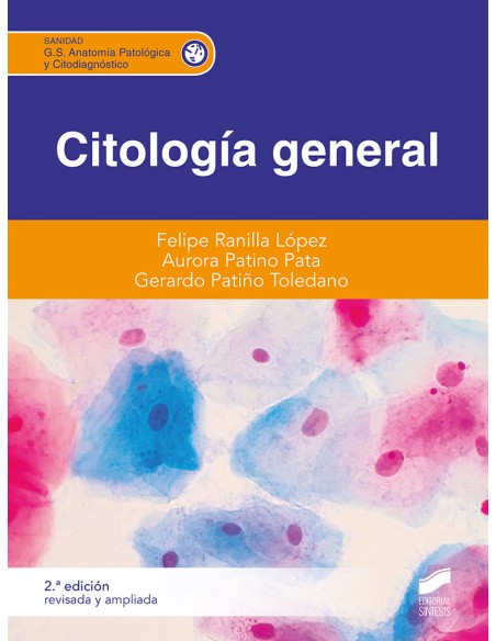 CITOLOGIA GENERAL 2A EDICION REVISADA Y AMPLIADA CFGS