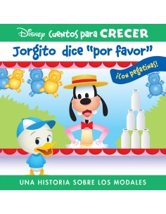 JORGITO DICE POR FAVOR UNA HISTORIA SOBRE LOS MODALES DISNEY CUENTOS PARA CRECER