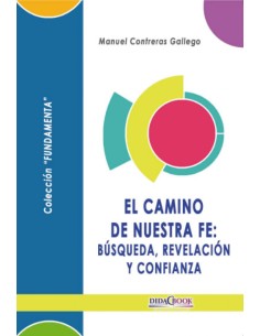 El camino de nuestra fe busqueda revelacion y confianza