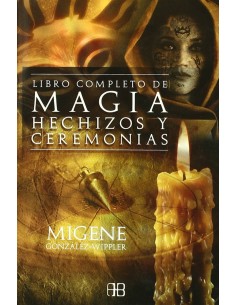 LIBRO COMPLETO DE MAGIA HECHIZOS Y CEREMONIAS EL