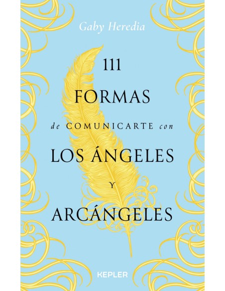 111 formas de comunicarte con los Angeles y Arcangeles 111 formas de comunicarte con los Angeles y Arcangeles