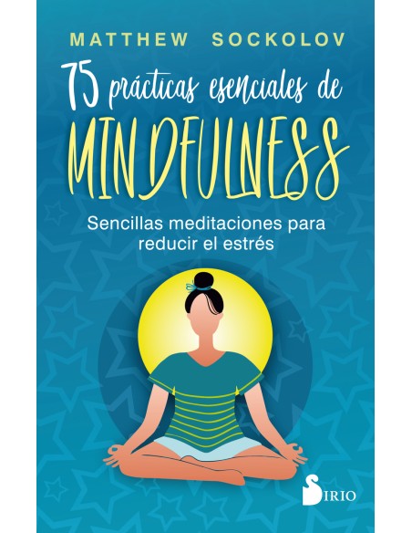 75 practicas esenciales de mindfulness