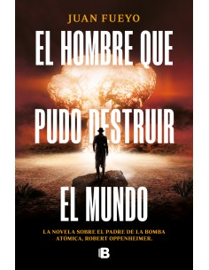 EL HOMBRE QUE PUDO DESTRUIR EL MUNDO