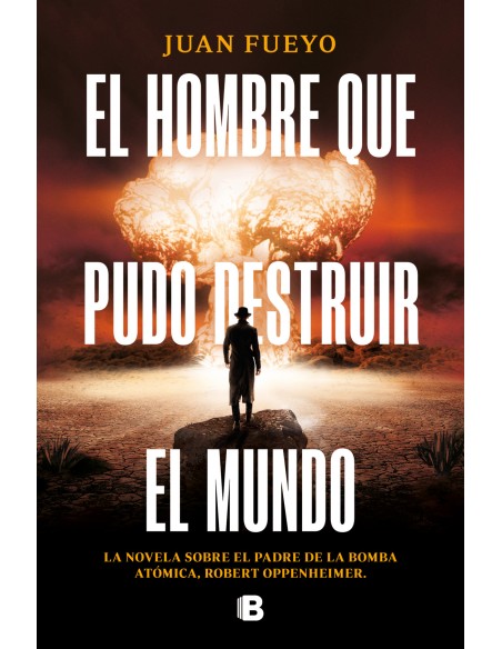 EL HOMBRE QUE PUDO DESTRUIR EL MUNDO