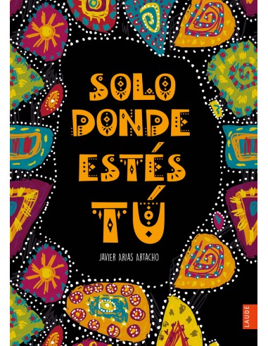 Solo donde estes tu