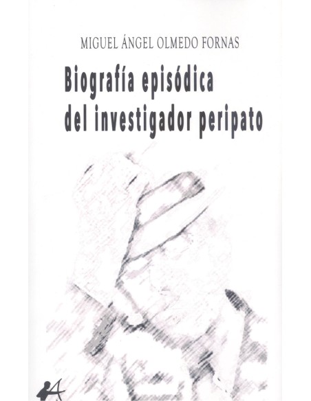 BIOGRAFIA EPISODICA DEL INVESTIGADOR PERIPATO