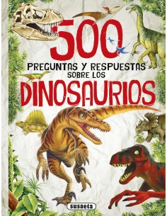 500 preguntas y respuestas sobre los dinosaurios