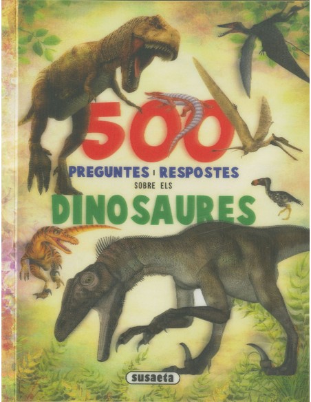 500 preguntes i respostes sobre els dinosaures 500 preguntes i respostes sobre els dinosaures