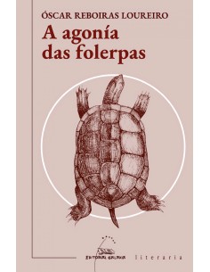 A agonia das folerpas II Premio de Novela Galicia Rural 2022