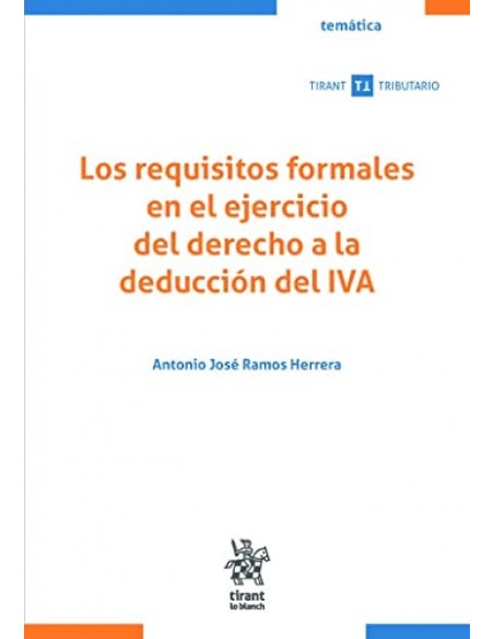 Los requisitos formales en el ejercicio del derecho a la deduccion del IVA