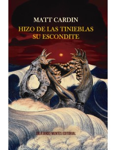 Hizo de las tinieblas su escondite