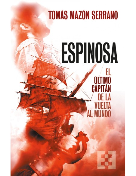ESPINOSA EL ULTIMO CAPITAN DE LA VUELTA AL MUNDO