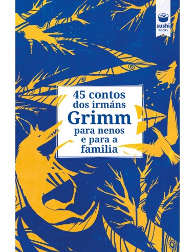 45 contos dos irmans Grimm para nenos e para a familia