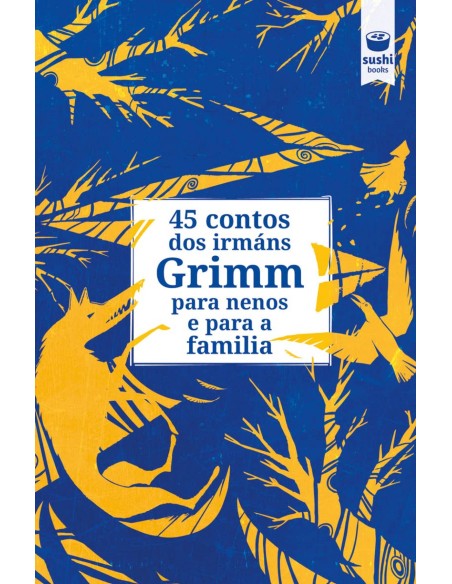 45 contos dos irmans Grimm para nenos e para a familia