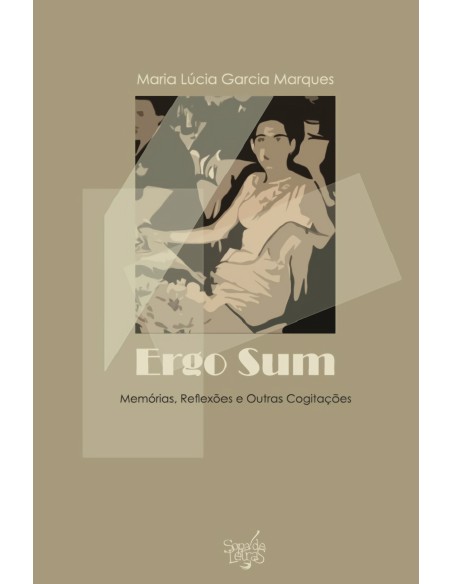 ERGO SUM MEMORIAS REFLEXOES E OUTRAS COGITACOES