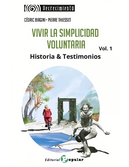 Vivir la simplicidad voluntaria vol 1