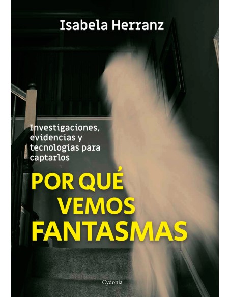 POR QUE VEMOS FANTASMAS POR QUE VEMOS FANTASMAS