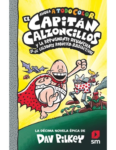 El Capitan Calzoncillos y la repugnante revancha de los calzones robotico radiactivos