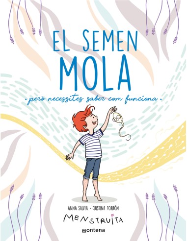 El semen mola pero necessites saber com funciona Menstruita