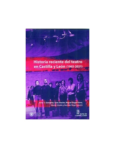 HISTORIA RECIENTE DEL TEATRO EN CASTILLA Y LEON 1965 2021