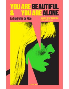 You Are Beautiful and You Are Alone La biografia de Nico